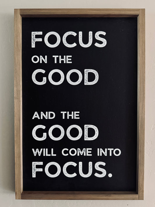 Focus On The Good
